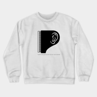 Funny Piano Quote Crewneck Sweatshirt